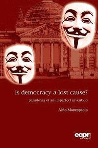 bokomslag Is Democracy a Lost Cause?
