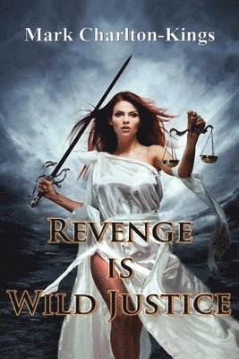 Revenge Is Wild Justice 1