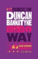 bokomslag The Unauthorized Guide To Doing Business the Duncan Bannatyne Way
