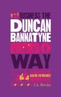 The Unauthorized Guide To Doing Business the Duncan Bannatyne Way 1