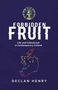 bokomslag FORBIDDEN FRUIT - Life and Catholicism in Contemporary Ireland