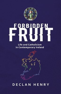 bokomslag FORBIDDEN FRUIT - Life and Catholicism in Contemporary Ireland
