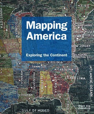 Fritz Kessler - Mapping America: Exploring the Continent, Inbunden