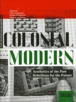 bokomslag Colonial Modern: Aesthetics of the Past Rebellions for the Future