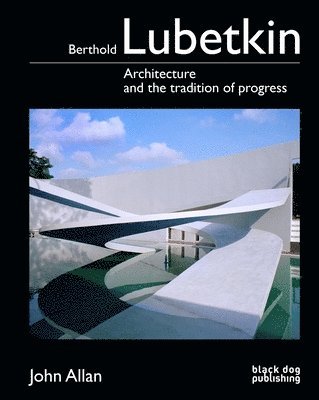 bokomslag Berthold Lubetkin: Architecture and the Tradition of Progress