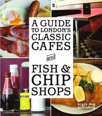 bokomslag Guide to London's Classic Cafes and Fish and Chip Shops