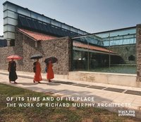 bokomslag Of Its Time and of Its Place : The Work of Richard Murphy Architects