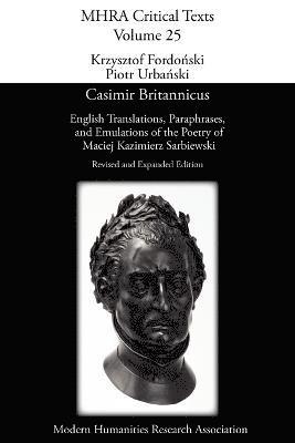 Casimir Britannicus -  English Translations, Paraphrases, and Emulations of the Poetry of Maciej Kazimierz Sarbiewski 1