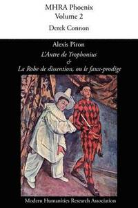 bokomslag Alexis Piron, 'L'antre de Trophonius' Et 'la Robe de Dissention, Ou Le Faux-Prodige'