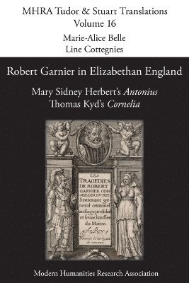 Marie-Alice Belle, Line Cottegnies - Robert Garnier in Elizabethan England, Häftad