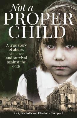 Nicky Nicholls - Not a Proper Child, Häftad