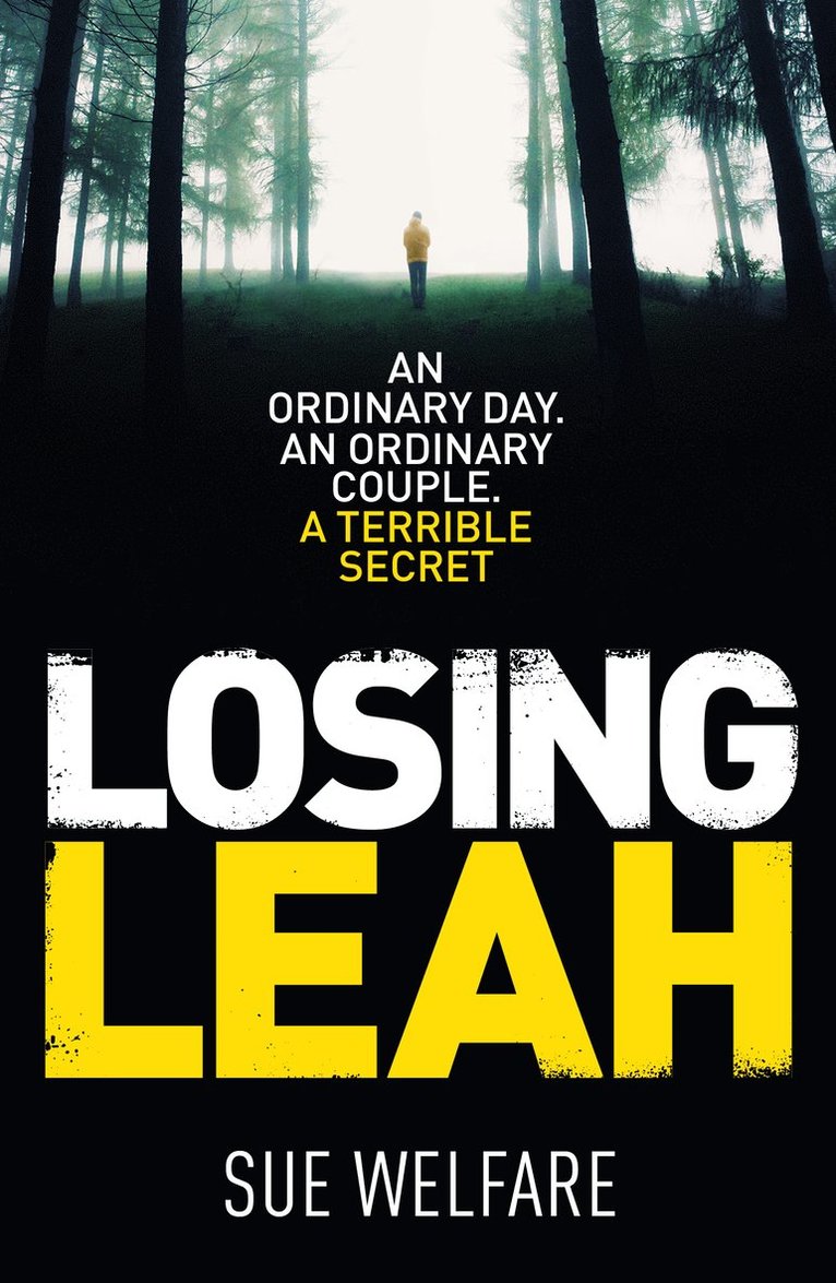 Losing Leah: An ordinary day. An ordinary couple. A terrible secret