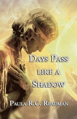 Days Pass Like a Shadow 1