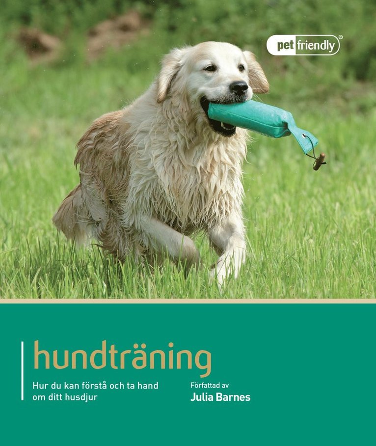 Hundträning : hur du förstår och tar hand om ditt husdjur