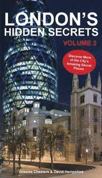 bokomslag London's Hidden Secrets: Volume 2 Discover More of the City's Amazing Secret Places
