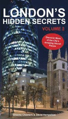 London's Hidden Secrets: Volume 2 Discover More of the City's Amazing Secret Places 1