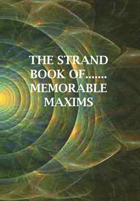 The Strand Book of... Memorable Maxims 1