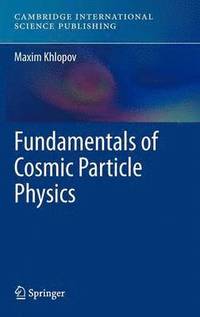 bokomslag Fundamentals of Cosmic Particle Physics