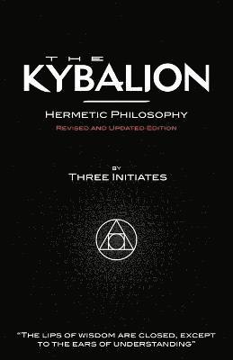 bokomslag The Kybalion - Hermetic Philosophy - Revised and Updated Edition