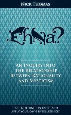 bokomslag Eh Na? - An Inquiry into the Relationship Between Rationality and Mysticism