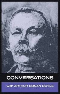 bokomslag Conversations with Arthur Conan Doyle