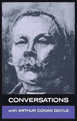 Conversations with Arthur Conan Doyle 1