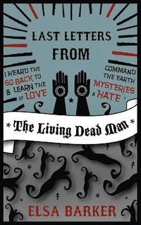 bokomslag Last Letters from the Living Dead Man