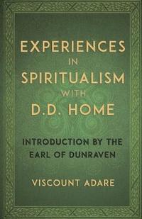 bokomslag Experiences in Spiritualism with D D Home