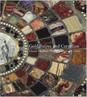 bokomslag Gold, Jasper and Carnelian: Johann Christian Neuber at the Saxon Court