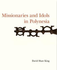 bokomslag Missionaries and Idols in Polynesia