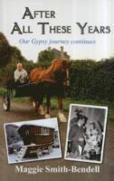 Maggie Smith-Bendell - After All These Years: Our Gypsy Journey Continues, Häftad