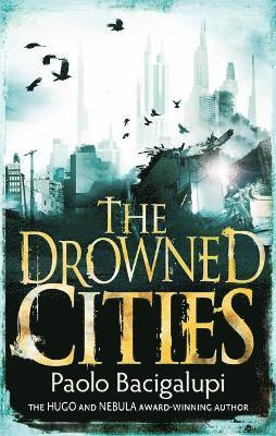 Paolo Bacigalupi - Drowned Cities, Häftad