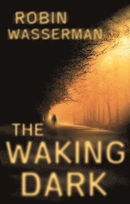 Robin Wasserman - Waking Dark, Häftad