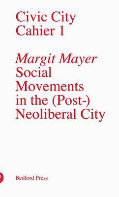 Social Movements in the (Post-)Neoliberal City