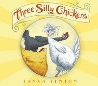 bokomslag Three Silly Chickens