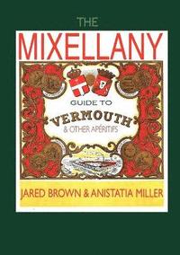 bokomslag The Mixellany Guide to Vermouth & Other Aperitifs