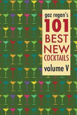 gaz regan's 101 Best New Cocktails 1
