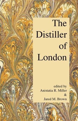 Anistatia R Miller, Jared M Brown - Distiller of London, Häftad