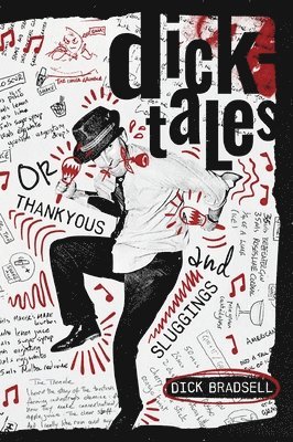 Dick Bradsell, Anistatia R Miller, Jared M Brown - Dicktales or "Thankyous and Sluggings", Inbunden