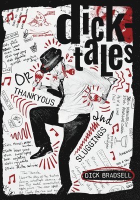 Dick Bradsell, Anistatia R Miller, Jared M Brown - Dicktales or "Thankyous and Sluggings", Häftad