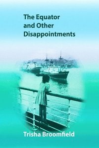bokomslag The Equator and other Disappointments