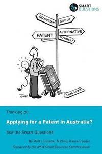 bokomslag Thinking of...Applying for a Patent in Australia? Ask the Smart Questions