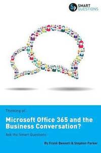 bokomslag Thinking of...Microsoft Office 365 and the Business Conversation? Ask the Smart Questions
