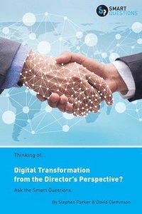 bokomslag Thinking of... Digital Transformation from the Director's Perspective? Ask the Smart Questions