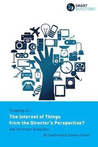 bokomslag Thinking of... The Internet of Things from the Director's Perspective? Ask the Smart Questions