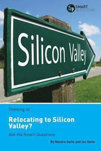 bokomslag Thinking of... Relocating to Silicon Valley? Ask the Smart Questions