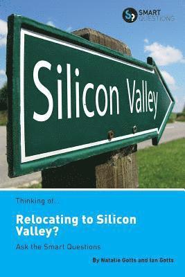 bokomslag Thinking of... Relocating to Silicon Valley? Ask the Smart Questions