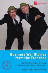 bokomslag Business War Stories from the Trenches - Battles Relating to Starting, Operating and Ending a Business
