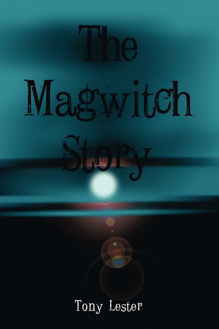 The Magwitch Story 1