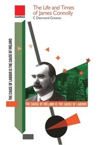 bokomslag Life and Times of James Connolly